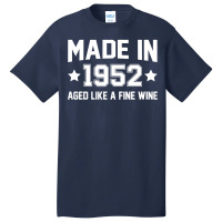 Made In 1952 Aged Like A Fine Wine Basic T-shirt | Artistshot