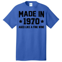 Made In 1970 Aged Like A Fine Wine Basic T-shirt | Artistshot