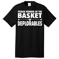 Proud Member Of The Basket Of Deplorables Basic T-shirt | Artistshot