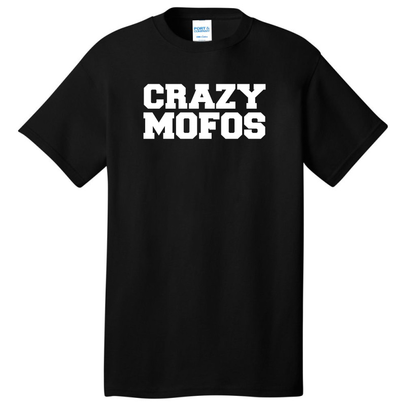 Crazy Mofos Basic T-shirt | Artistshot