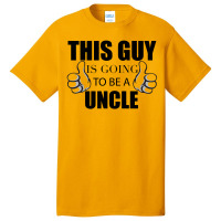 This Guy Is Going To Be A Uncle Basic T-shirt | Artistshot