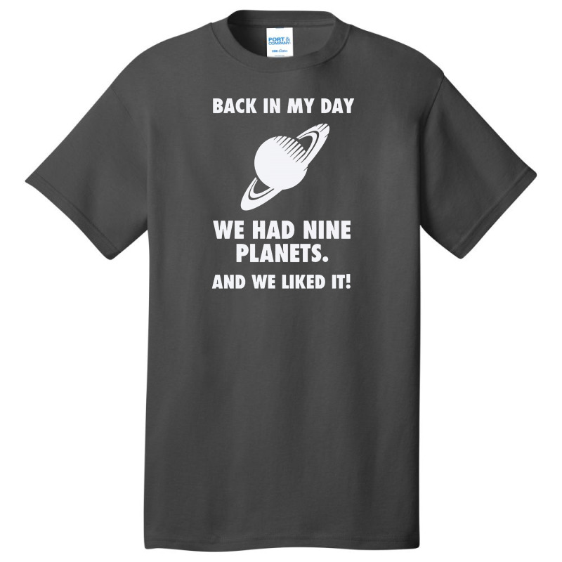 Back In My Day We Planets Basic T-shirt by Lub1s | Artistshot