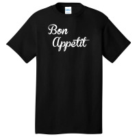 Bon Appetit Basic T-shirt | Artistshot