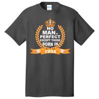 No Man Is Perfect Except Those Born In 1954 Basic T-shirt | Artistshot