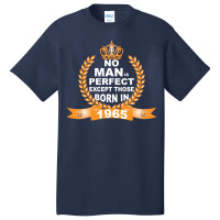 No Man Is Perfect Except Those Born In 1965 Basic T-shirt | Artistshot