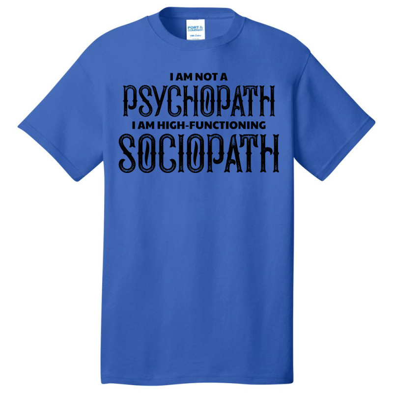 High Functioning Sociopath Basic T-shirt by tshiart | Artistshot