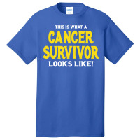 This Is What A Sarcoma Cancer Survivor Looks Like, Basic T-shirt | Artistshot