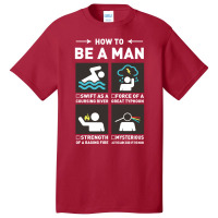 Be A Man Basic T-shirt | Artistshot