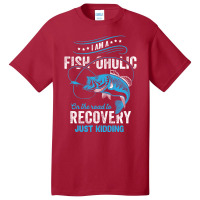 I'm A Fish-oholic On The Road To Recovery Basic T-shirt | Artistshot