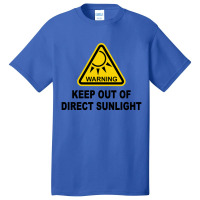 Keep Out Of Direct Sunlight Basic T-shirt | Artistshot