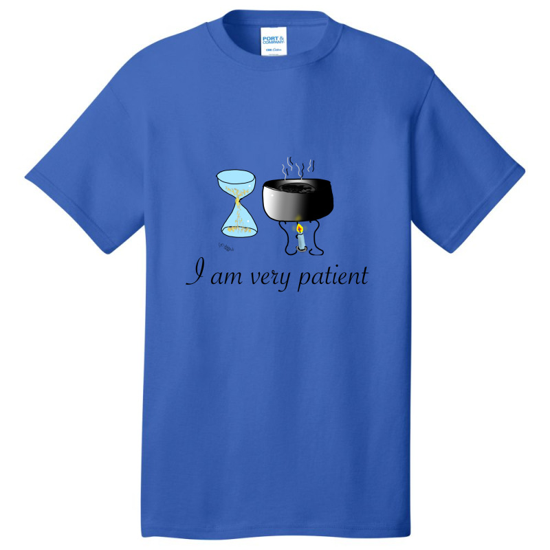 I Am Very Patient Basic T-shirt | Artistshot