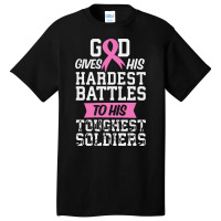 God Gives His Hardest Battles Basic T-shirt | Artistshot