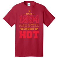 Since 1984 And Still Smokin' Hot Copy Basic T-shirt | Artistshot