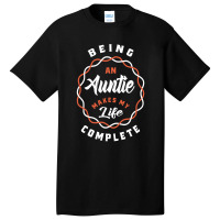 Being An Auntie Makes My Life Basic T-shirt | Artistshot