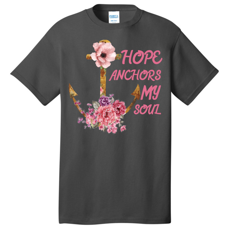 Hope Anchors My Soul Basic T-shirt | Artistshot