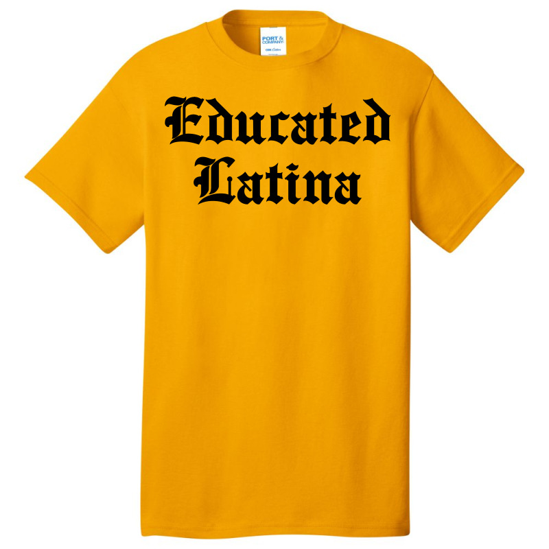 Educated Latina For Light Basic T-shirt by autlu2024 | Artistshot