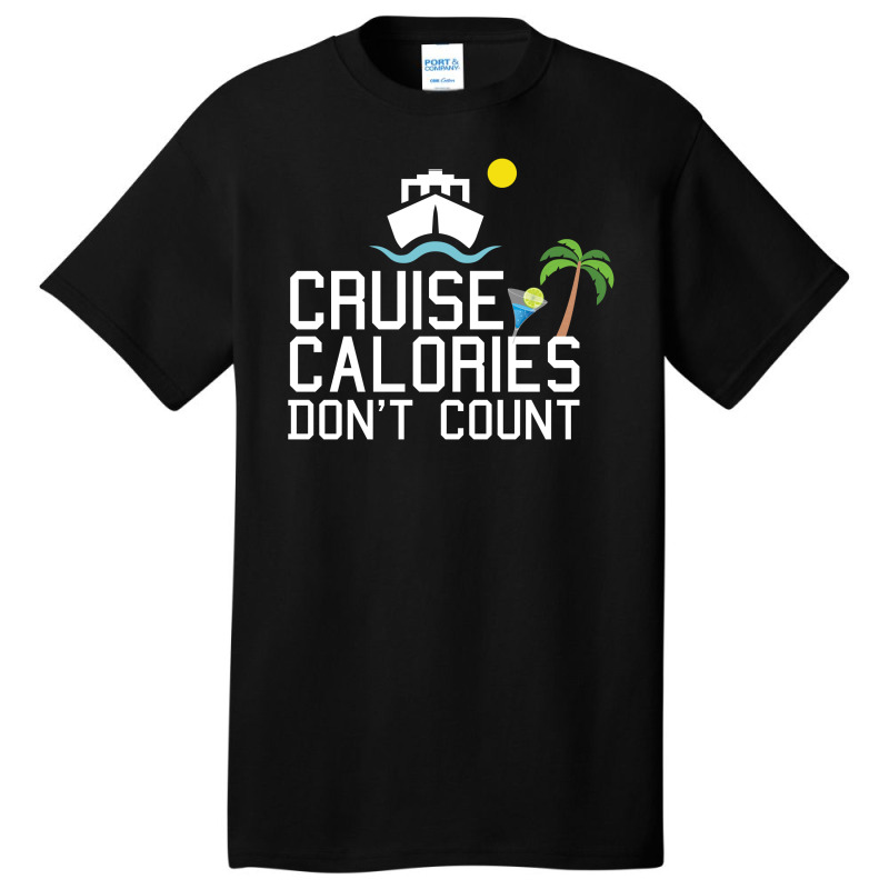 Cruise Calories Don't Count Basic T-shirt | Artistshot