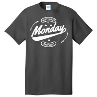 Why Hate Monday Basic T-shirt | Artistshot