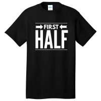 First Half Basic T-shirt | Artistshot