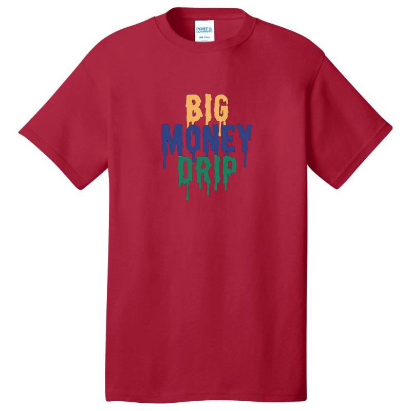 Money Drip Basic T-shirt | Artistshot