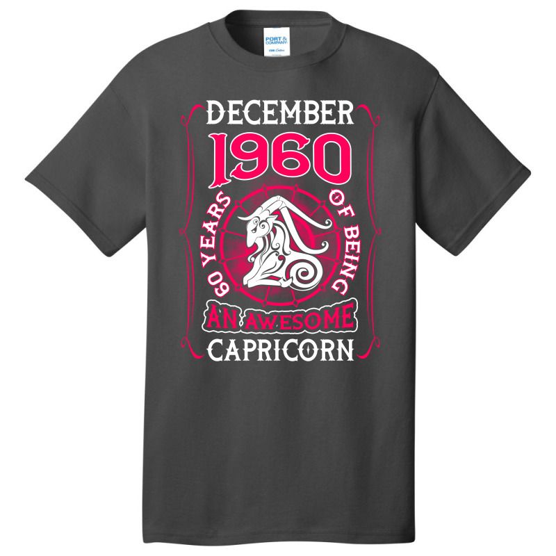 December 1960 60 Years Of Being Capricorn Basic T-shirt | Artistshot