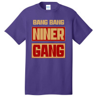 Bang Bang Niner Gang Basic T-shirt | Artistshot