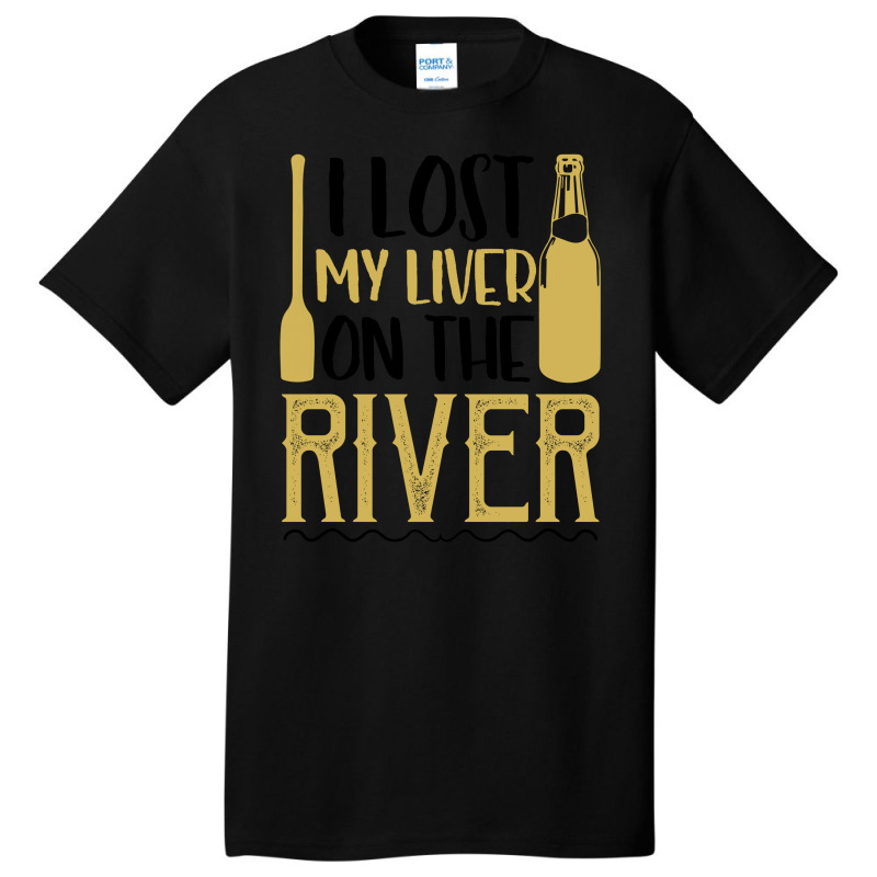 I Lost My Liver On The River For Light Basic T-shirt | Artistshot