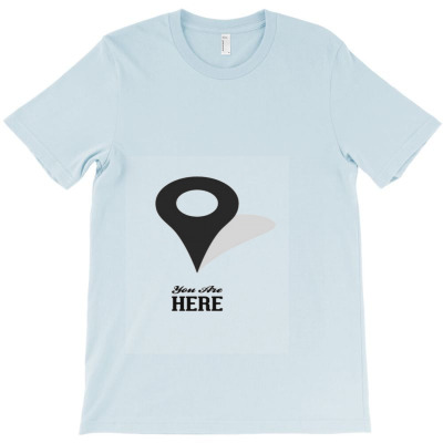 You Are Here T-shirt Designed By Sanjana Budana