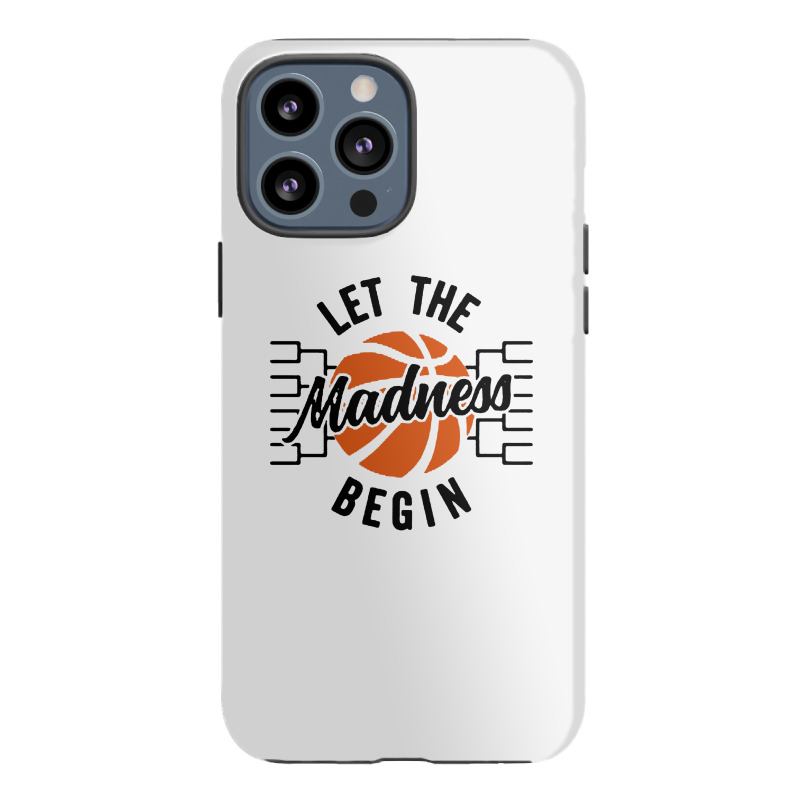 Let The Madness Begin Iphone 13 Pro Max Case | Artistshot