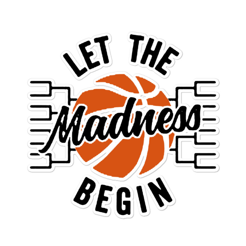 Let The Madness Begin Sticker | Artistshot