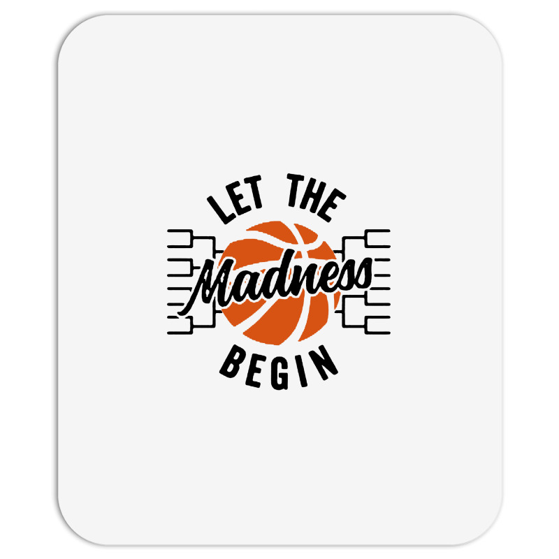 Let The Madness Begin Mousepad | Artistshot