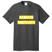 Radiate Positivity Basic T-shirt | Artistshot