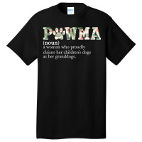 Pawma Noun A Woman Who Proudly Claims Her Children's Dogs As Her Grand Basic T-shirt | Artistshot