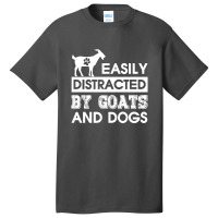 Easily Distracted By Goats And Dogs Basic T-shirt | Artistshot