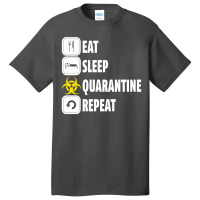 Eat Sleep Quarantine Repeat For Dark Basic T-shirt | Artistshot