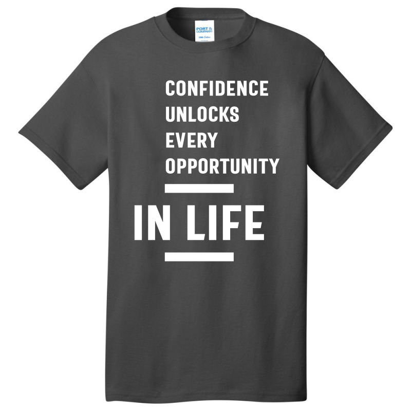 Confidence Unlocks Every Opportunity In Life Gift Basic T-shirt by cidolopez | Artistshot