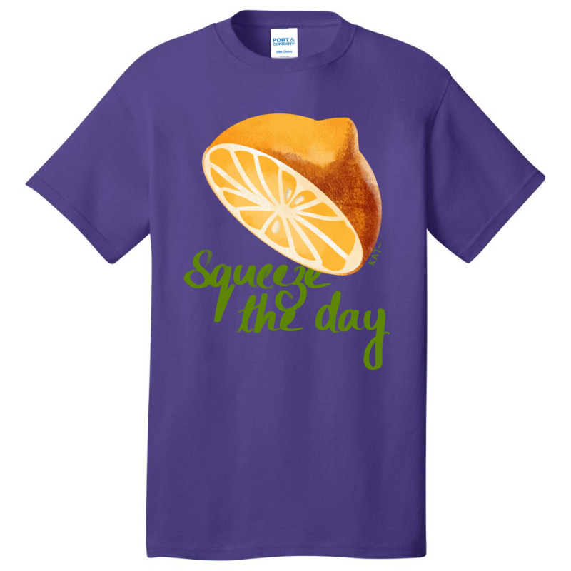 Squeeze The Day Basic T-shirt | Artistshot