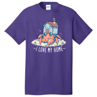 I Love My Home Hermit Crab Basic T-shirt | Artistshot