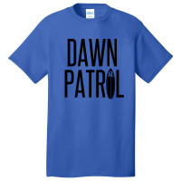 Dawn Patrol – Going Surfing First Thing In The Morning Basic T-shirt | Artistshot