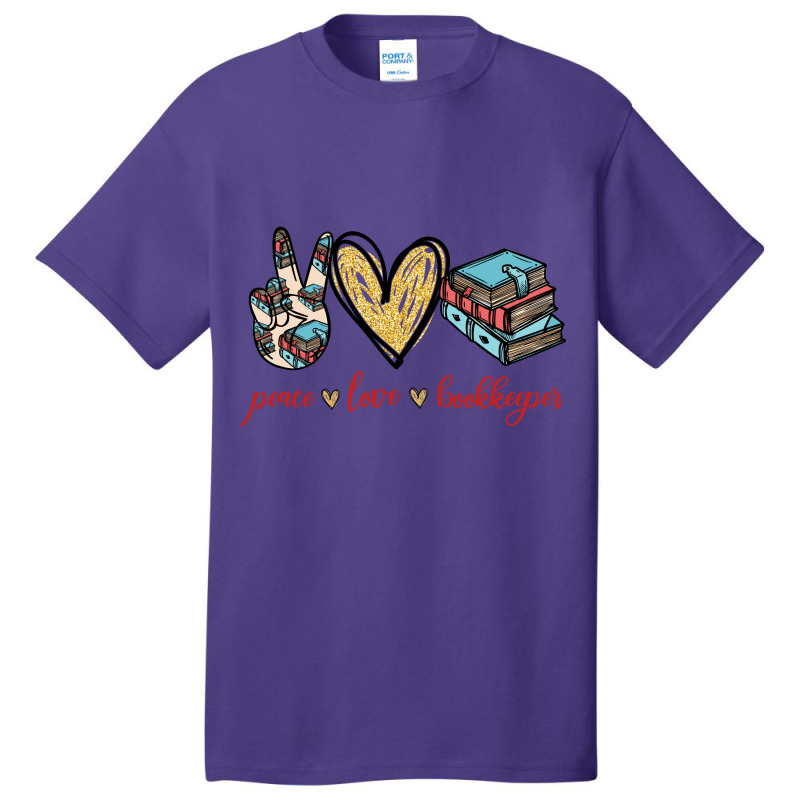 Peace Love Bookkeeper Basic T-shirt by vip.pro123 | Artistshot