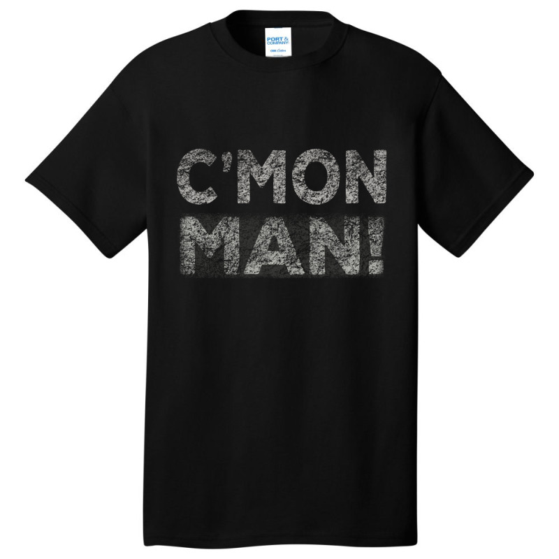 C'mon Man Basic T-shirt | Artistshot