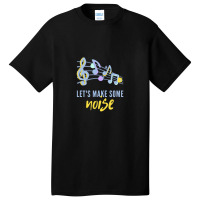 Lets Make Some Noise Music Notes Basic T-shirt | Artistshot