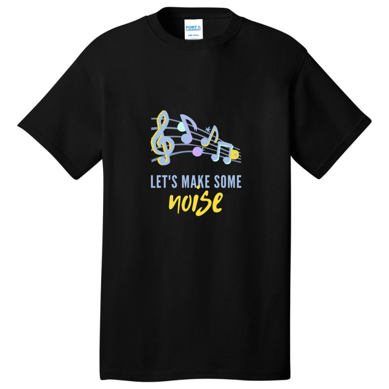 Lets Make Some Noise Music Notes Basic T-shirt by Perfect Designers | Artistshot