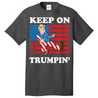 Keep On Trumping Basic T-shirt | Artistshot