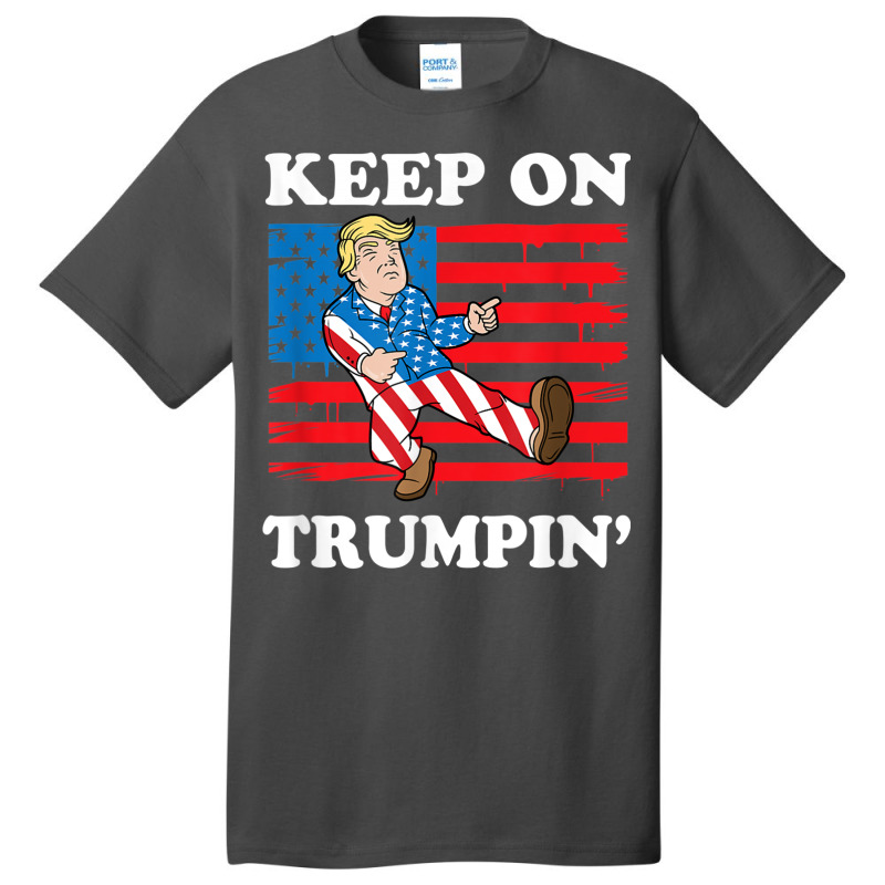 Keep On Trumping Basic T-shirt | Artistshot