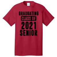 Graduating Class Of 2021 Senior Basic T-shirt | Artistshot