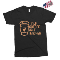 Half Coffee Half Teacher Exclusive T-shirt | Artistshot