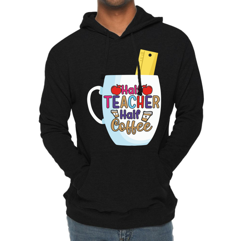 Half Coffee Half Teacher Lightweight Hoodie by JOHN CHAVEZ | Artistshot