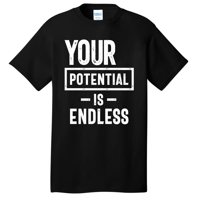 Your Potential Is Endless | Inspirational Quote Basic T-shirt by cidolopez | Artistshot