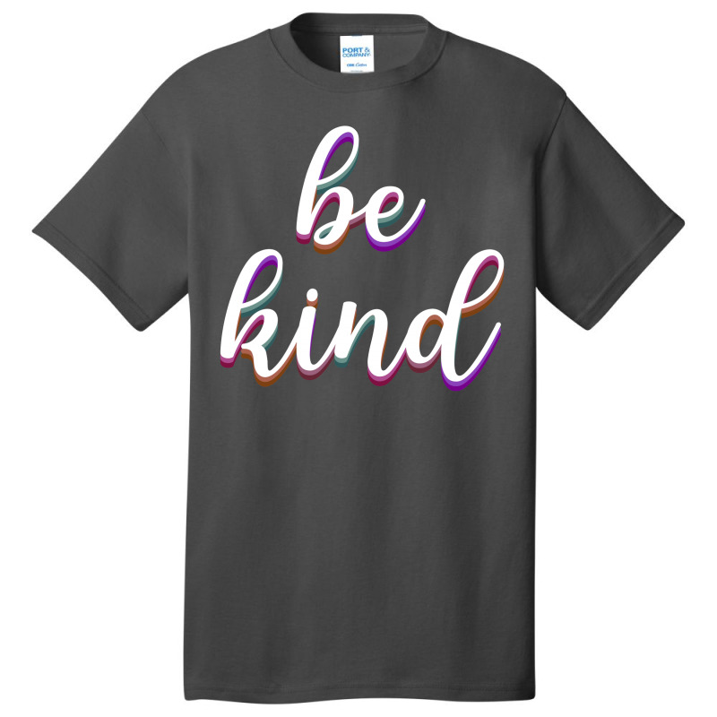 Be Kind Basic T-shirt | Artistshot